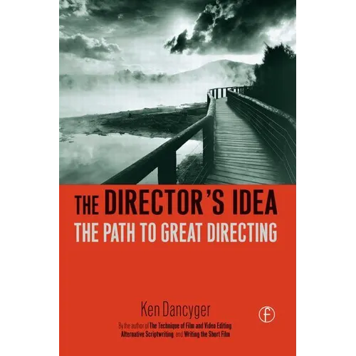 The Director's Idea: The Path to Great Directing