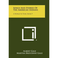 Songs and Stories of the American Indians: A World in Tune, Book 9