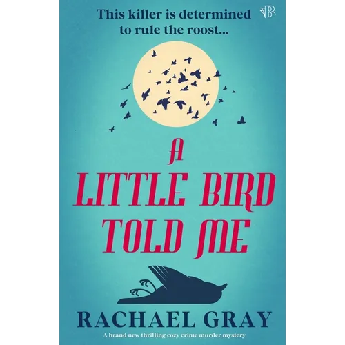 A Little Bird Told Me