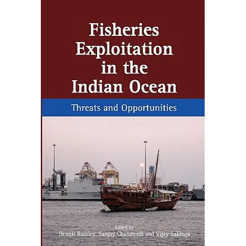 Fisheries Exploitation in the Indian Ocean: Threats and Opportunities