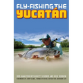 Fly-Fishing the Yucatan