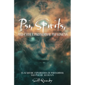 Psi, Spirits, and Other Paranormal Phenomena: An Academic Exploration of Paranormal and Psychic Accounts
