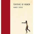 Nancy Spero: Torture of Women