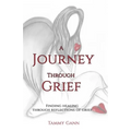 Grief Journal: A Journey Through Grief: Finding healing through reflections of grief
