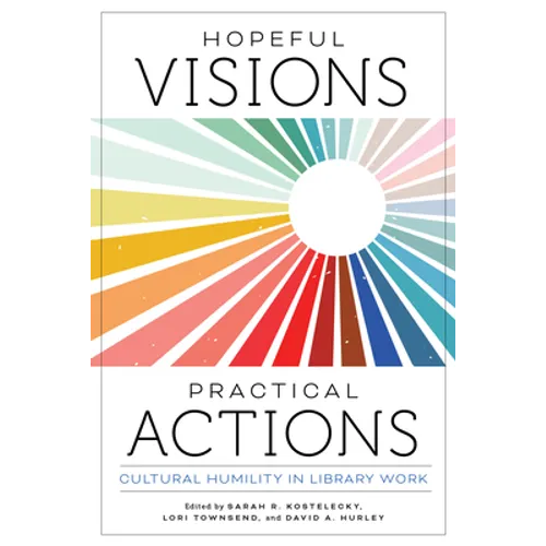 Hopeful Visions, Practical Actions: Cultural Humility in Library Work