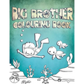 Big Brother Colouring Book: Perfect For Big Brothers Ages 2-6: Cute Gift Idea for Toddlers, Colouring Pages for Ocean and Sea Creature Loving Kids