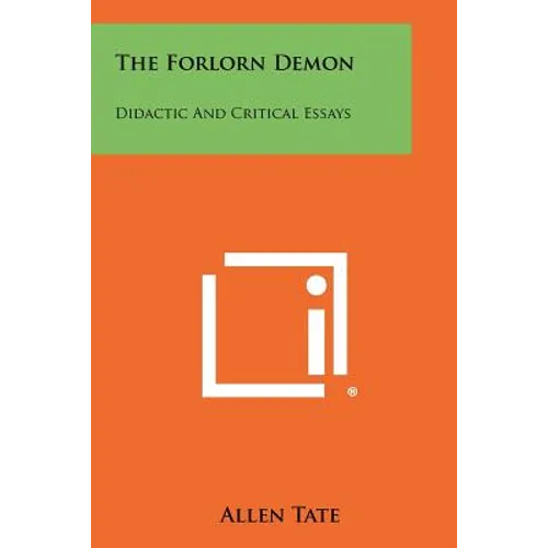 The Forlorn Demon: Didactic And Critical Essays