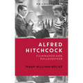 Alfred Hitchcock: Filmmaker and Philosopher