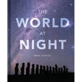 The World at Night: Spectacular Photographs of the Night Sky