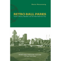 Retro Ball Parks: Instant History, Baseball, and the New American City