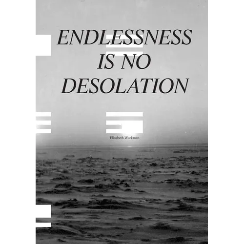 Endlessness is No Desolation
