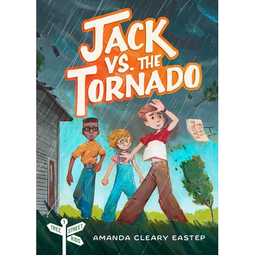 Jack vs. the Tornado: Tree Street Kids (Book 1)