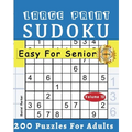 Large Print Easy Sudoku Puzzle Book For Seniors: 200 Sudoku Puzzles For Adults; Volume 10