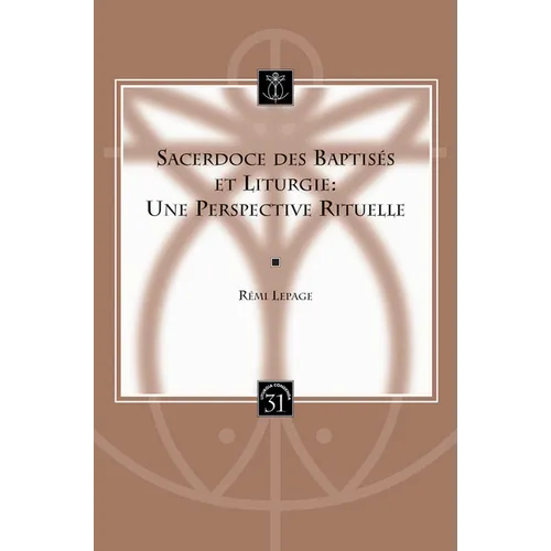 Sacerdoce Des Baptises Et Liturgie: Une Perspective Rituelle