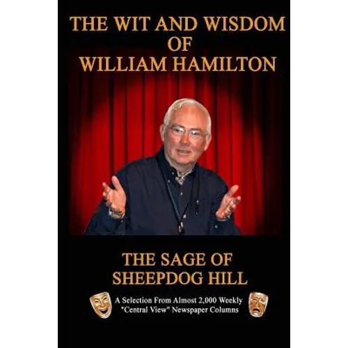 The Wit and Wisdom of William Hamilton: The Sage of Sheepdog Hill