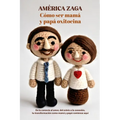 Como ser mamá y papá oxitocina: De la carencia al amor, del estrés a la conexión, tu transformación como mamá y papá comienza aquí