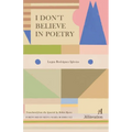 I Don't Believe in Poetry