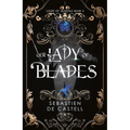 Our Lady of Blades: A Court of Shadows Novel, Perfect for Fans of Joe Abercrombie, Scott Lynch and Richard Swan
