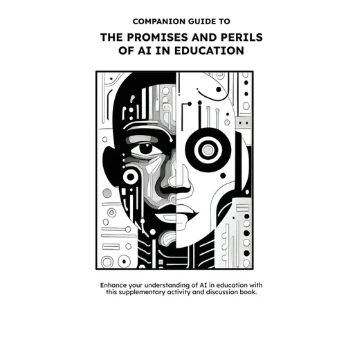 Companion Guide to The Promises and Perils of AI in Education: Ethics and Equity Have Entered The Chat