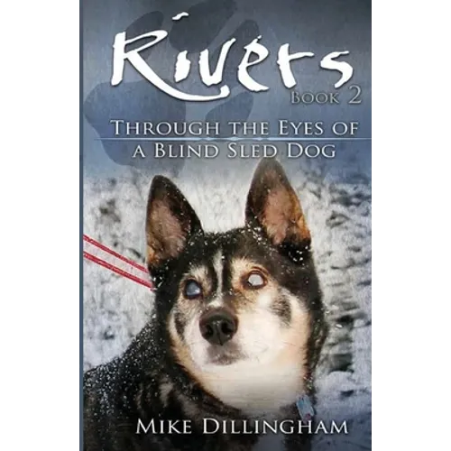 Rivers: Through the Eyes of a Blind Dog