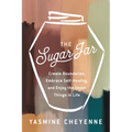 The Sugar Jar: Create Boundaries, Embrace Self-Healing, and Enjoy the Sweet Things in Life