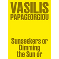 Vasilis Papageorgiou: Sunseekers or Dimming the Sun or