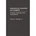 Political Change on Taiwan: A Study of Ruling Party Adaptability