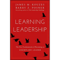 Learning Leadership: The Five Fundamentals of Becoming an Exemplary Leader