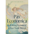 Pax Economica: Left-Wing Visions of a Free Trade World