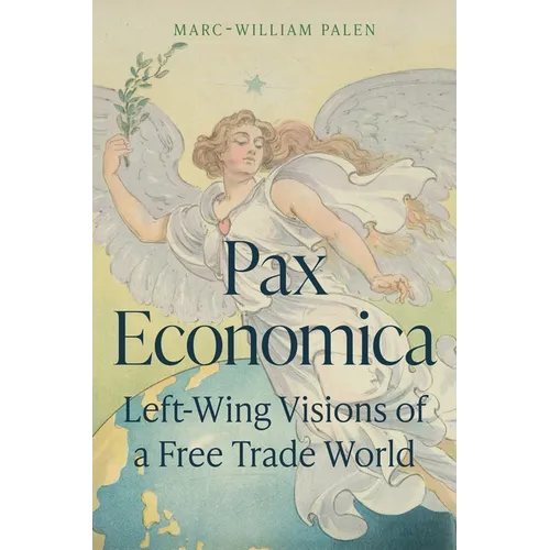Pax Economica: Left-Wing Visions of a Free Trade World