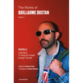 The Works of Guillaume Dustan, Volume 1: In My Room; I'm Going Out Tonight; Stronger Than Me
