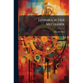 Lehrbuch Der Mechanik: Bd. Dynamik Fester Körper