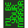 I'll Be Your Mirror: Art and the Digital Screen