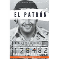 El patrón: Todo lo que no sabias del más grande narcotraficante en la historia de Colombia
