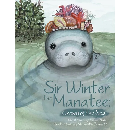 Sir Winter the Manatee: Crown of the Sea