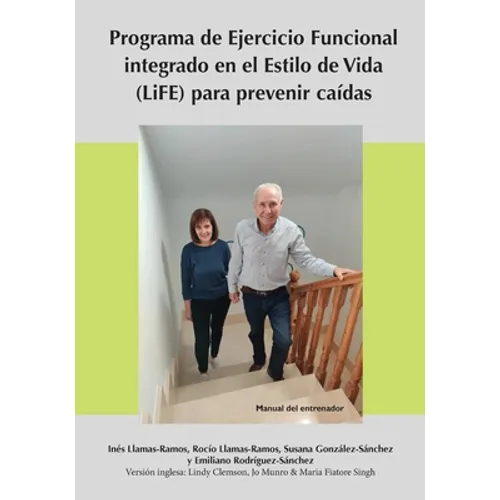 Programa de Ejercicio Funcional integrado en el Estilo de Vida (LiFE) para prevenir caídas - Manual del entrenador