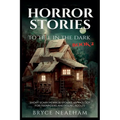 Horror Stories To Tell In The Dark Book 2: Short Scary Horror Stories Anthology For Teenagers And Young Adults