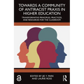 Towards a Community of Antiracist Praxis in Higher Education: Transformative Principles, Practices, and Resources for the Classroom