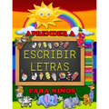 Aprender a Escribir Letras Para Niños: El libro de actividades Para Niños Perfecto Para Aprender el Alfabeto en Español