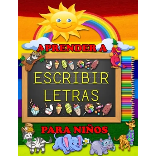 Aprender a Escribir Letras Para Niños: El libro de actividades Para Niños Perfecto Para Aprender el Alfabeto en Español