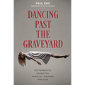 Dancing Past the Graveyard: Poltergeists, Parasites, Parallel Worlds, and God