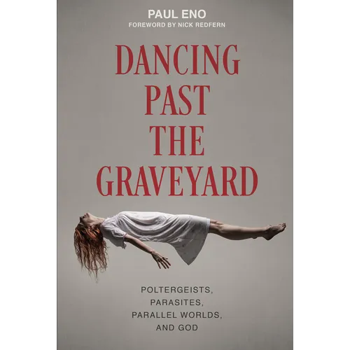 Dancing Past the Graveyard: Poltergeists, Parasites, Parallel Worlds, and God
