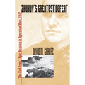 Zhukov's Greatest Defeat: The Red Army's Epic Disaster in Operation Mars, 1942