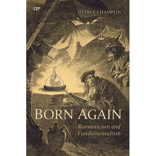 Born Again: Romanticism and Fundamentalism