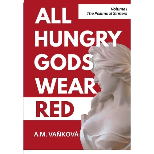 All Hungry Gods Wear Red: The Psalms of Sinners