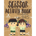 Scissor Activity Book: Scissor skills for preschoolers to kindergarteners ages 3.4.5, cut and glue workbook with 100 pages.