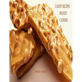Candy Recipes, Peanut Candies: 41 Different Recipes, 15 Peanut Brittle, 20 Peanut Butter, 1 Ice Cream Topping, 5 Coated Nuts