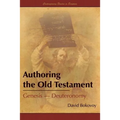 Authoring the Old Testament: Genesis-Deuteronomy