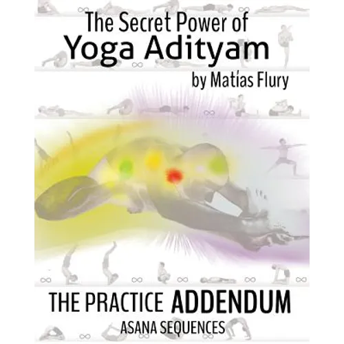 The Secret Power of Yoga Adityam Adendum: Asana Series
