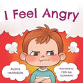 I Feel Angry: Children's Picture Book About Anger Management for Kids 3 to 5
